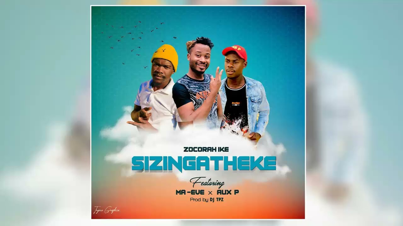 Zocorah Ike Ft. Ma Eve & Aux P - Sizingatheke
