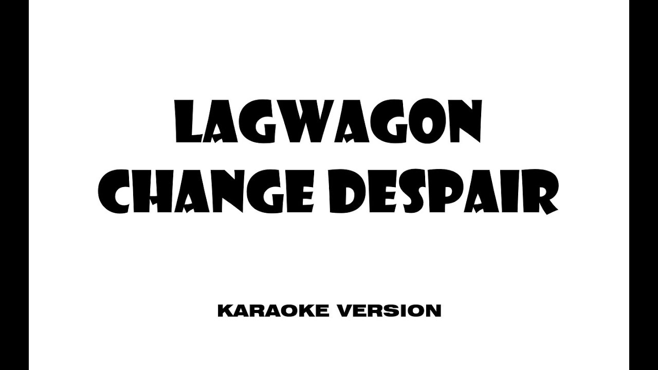 Lagwagon - Change Despair (Karaoke version)