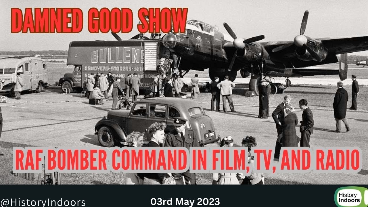 Damned Good Show: RAF Bomber Command in Film, TV, and Radio