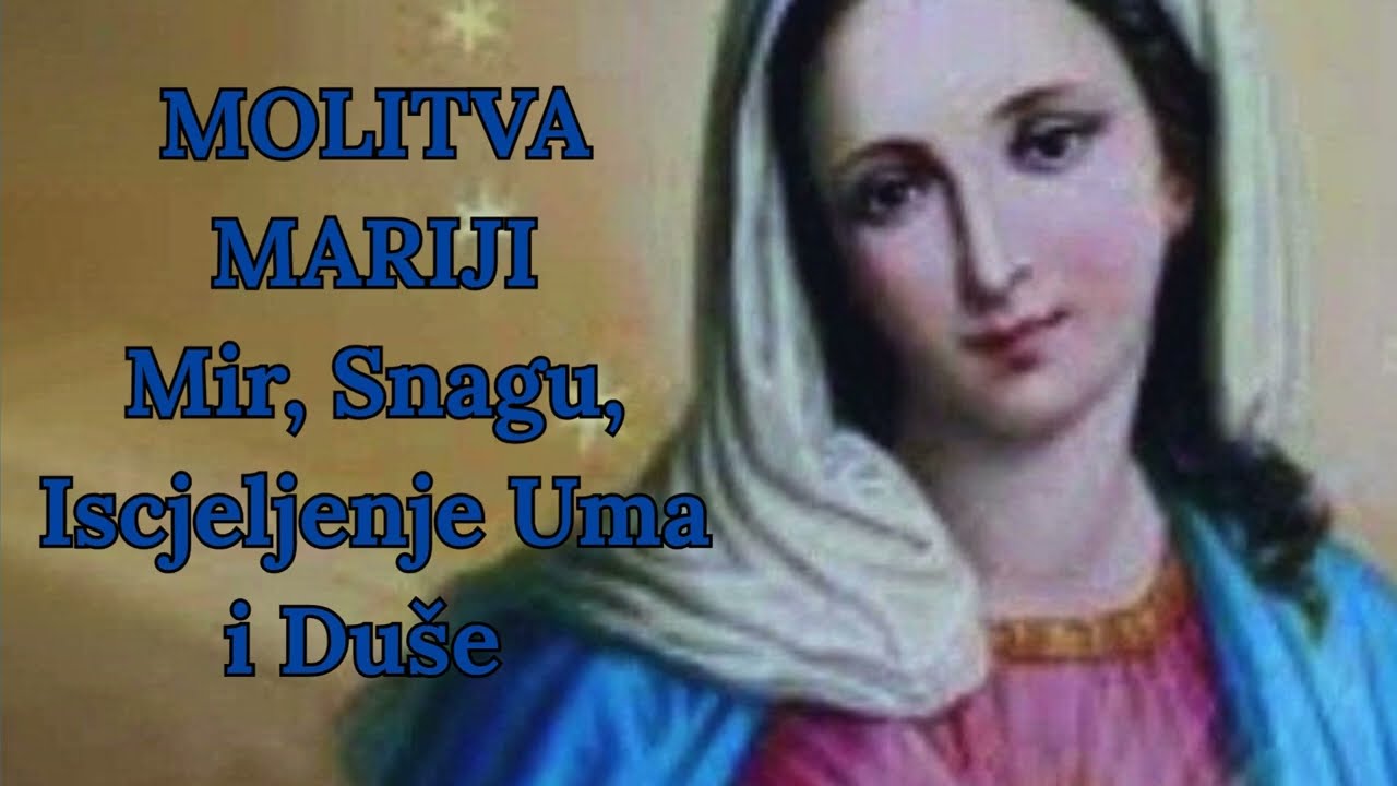 Molitva Mariji – Mir, Snaga, Iscjeljenje Uma i Duše