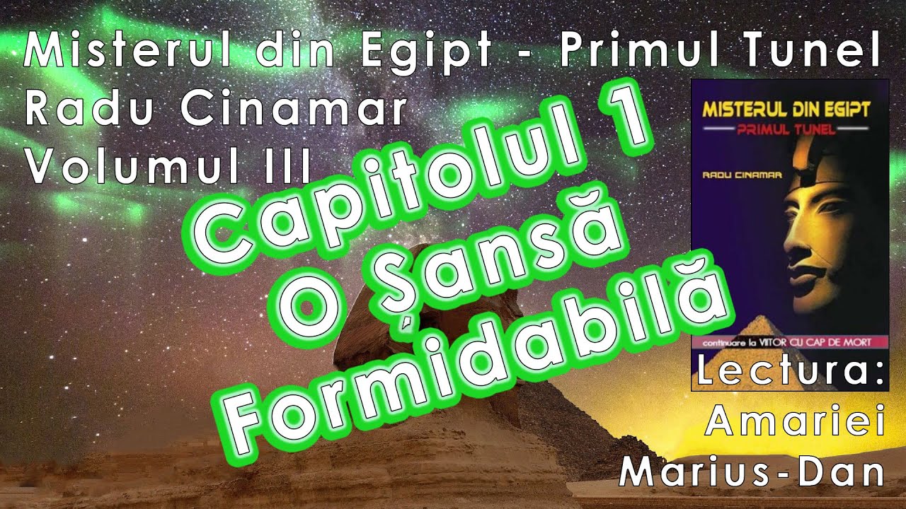 Misterul din Egipt - Primul Tunel - Capitolul 1 -  O șansă formidabilă - Radu Cinamar - Audiobook
