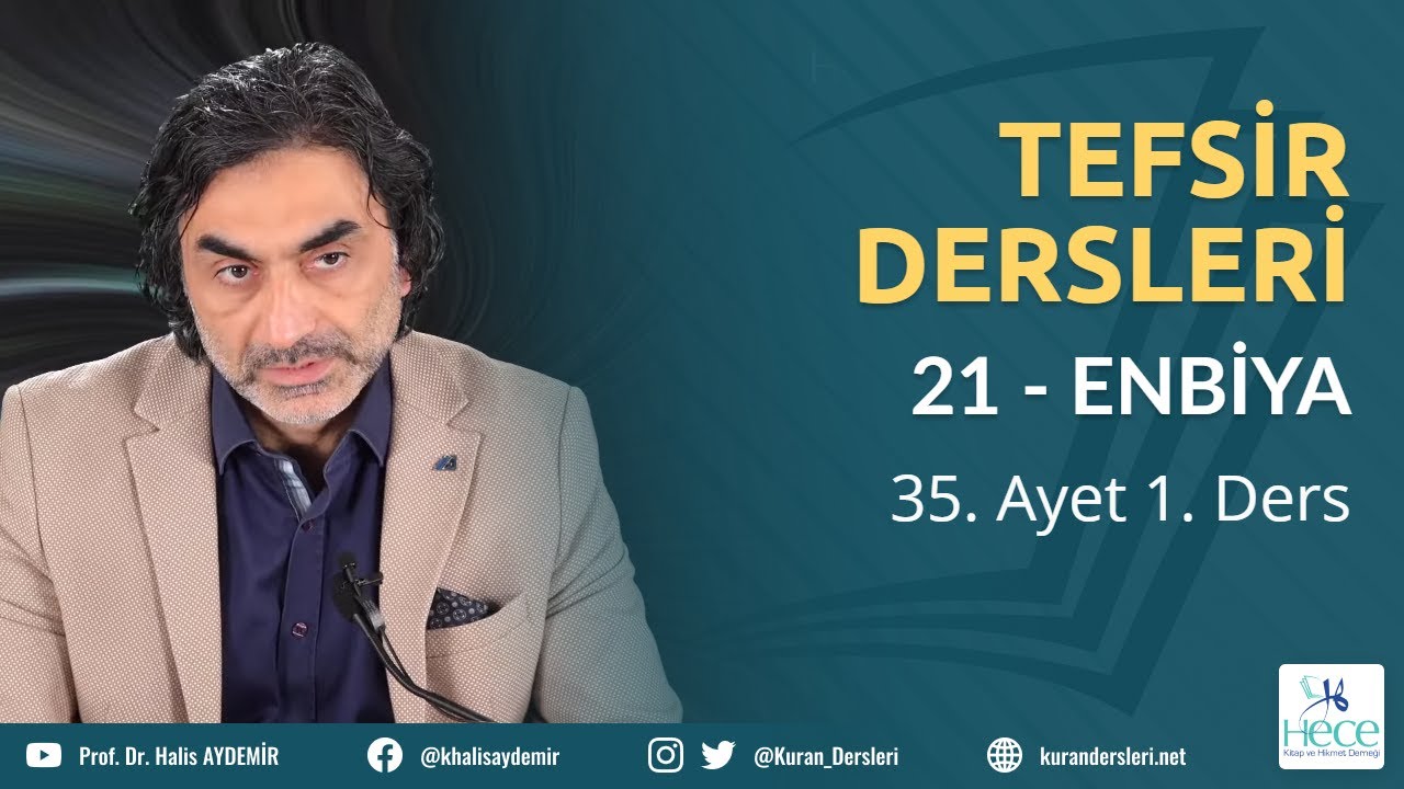 21 - ENBİYA Suresi - 35. Ayet 1. Ders - Tefsir Dersleri - 14.11.2021