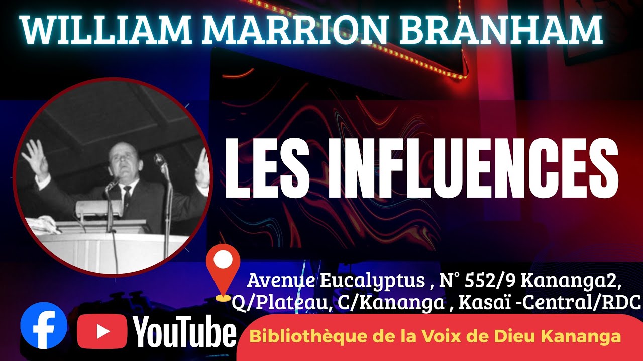 PRÉDICATION : LES INFLUENCES || WILLIAM MARRION BRANHAM