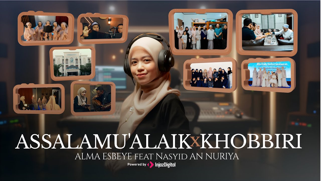 ALMA ESBEYE  ft. NASYID AN NURIYA | ASSALAMU'ALAIK x KHOBBIRI