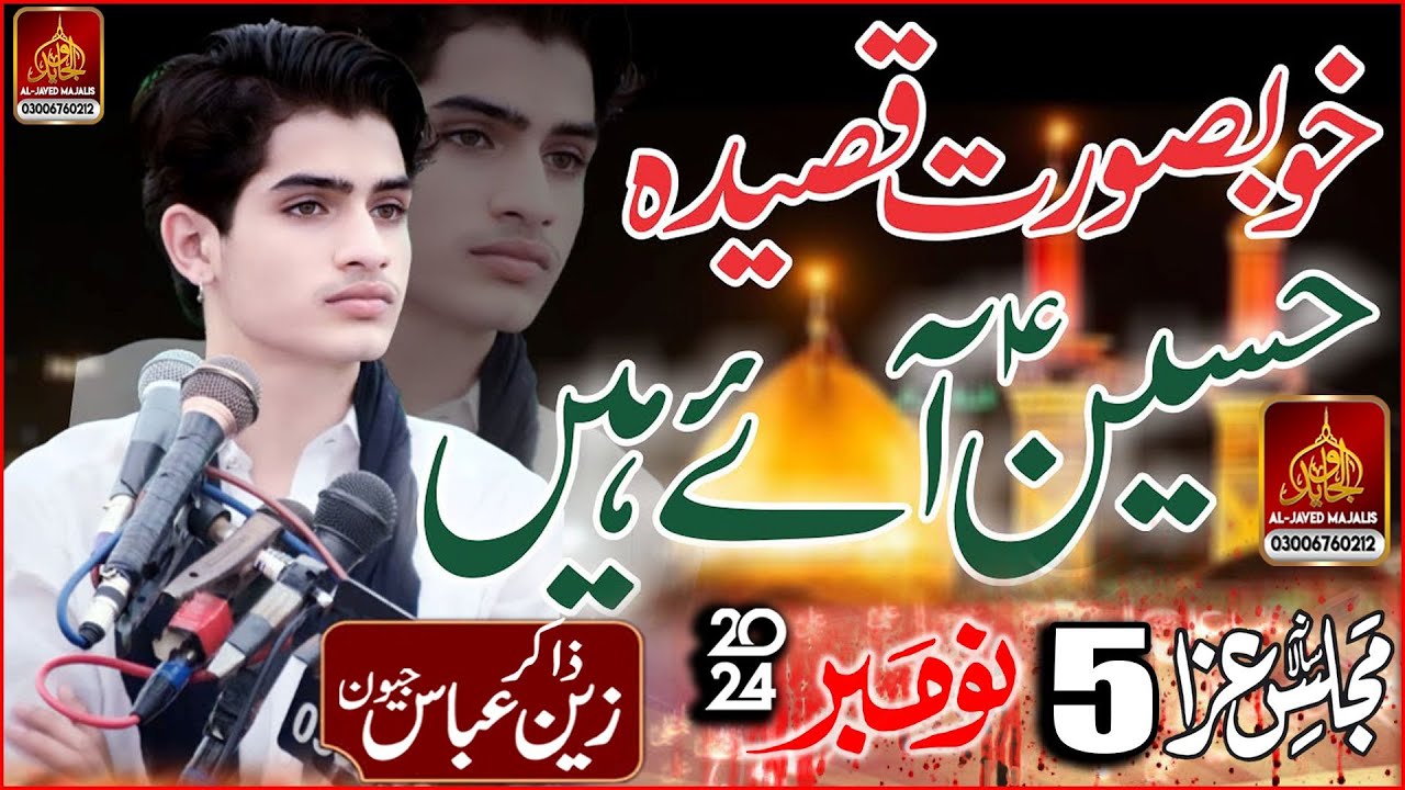 Qasida Hussain Aye Hain || Zakir Zain Abbas Jeevan || Qasida Imam Hussain as 5 navambr 2024