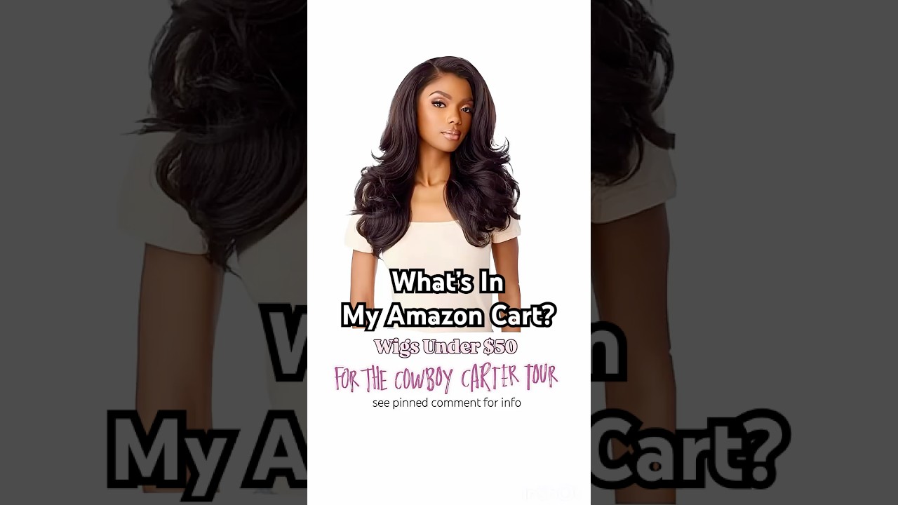 What&rsquo;s In My Amazon Cart? Cowboy Carter Wigs Under $50 🔥