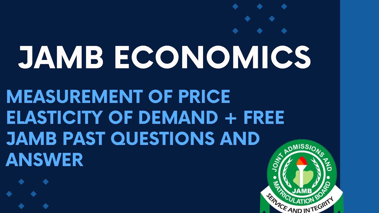JAMB/WAEC Economics 2026 Ep 13 - Measurement of Price Elasticity of Demand (Calculations)