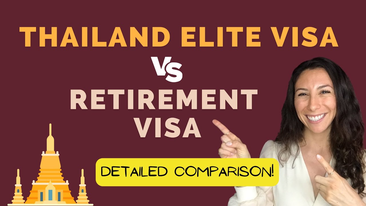 Which visa is right for you? Thailand Elite Visa or Thailand Retirement Visa