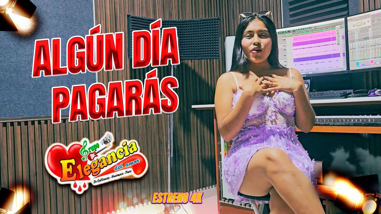 Algún Día Pagarás | Elegancia del Amor ❤️ Video oficial 4K