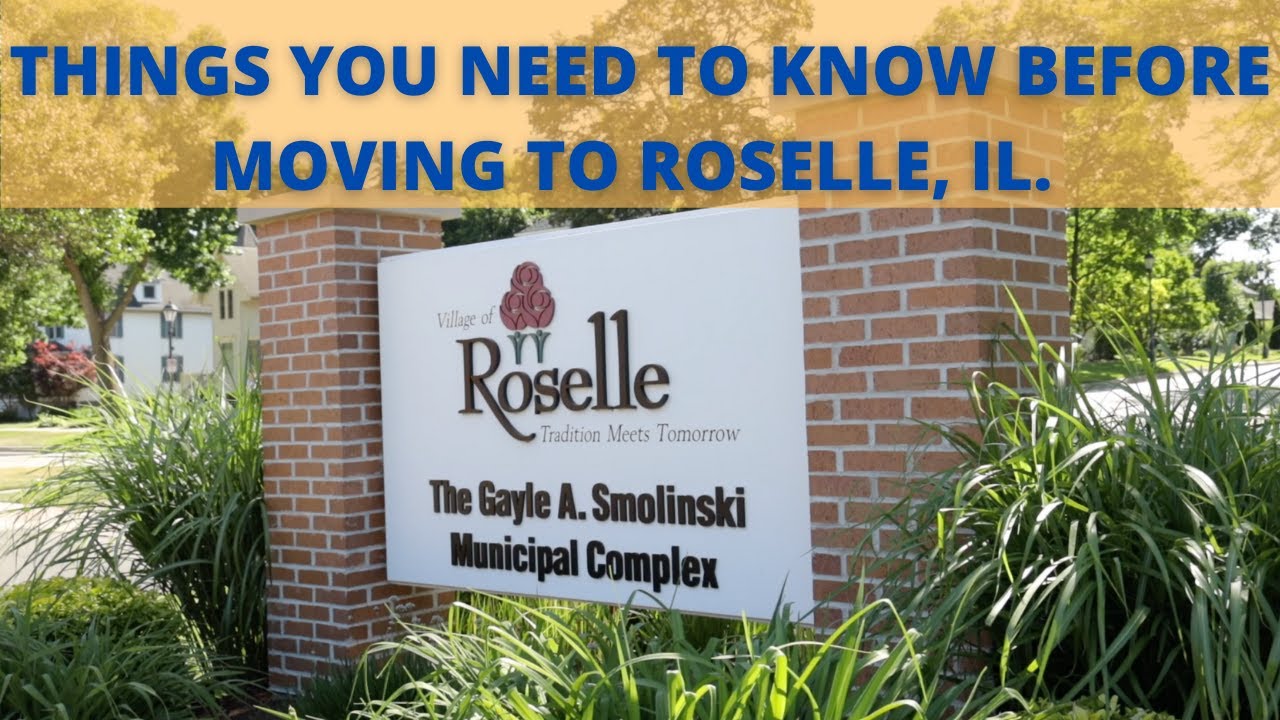 THINGS YOU NEED TO KNOW BEFORE MOVING TO ROSELLE, IL.