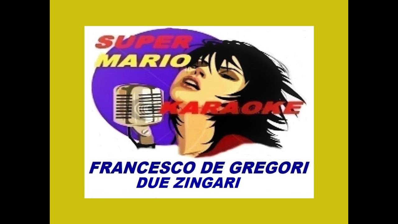 FRANCESCO DE GREGORI - DUE ZINGARI - KARAOKE