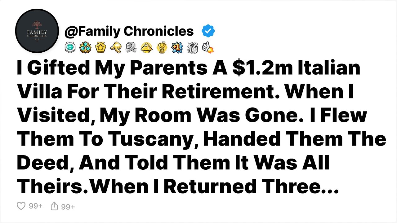 I Gifted My Parents A $1.2m Italian Villa For Their Retirement.When I Visited,My Room-Reddit Stories