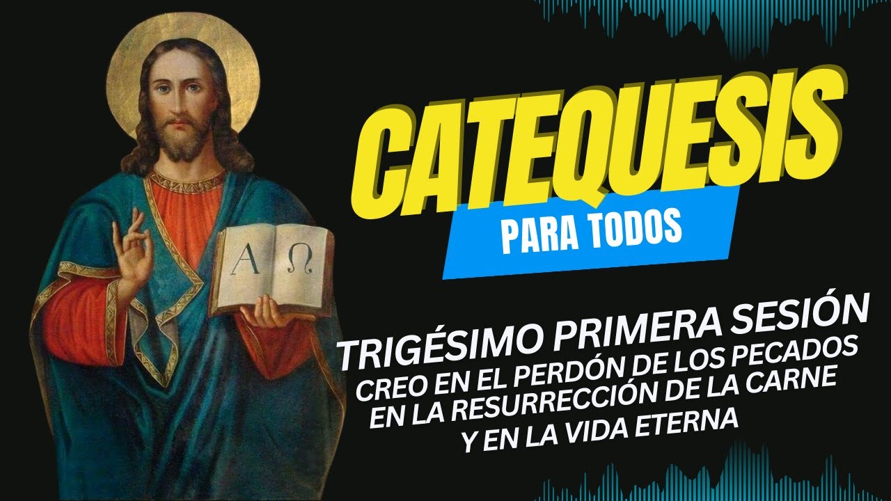 Catequesis para todos, 31era Sesión, 14 de enero de 2025.