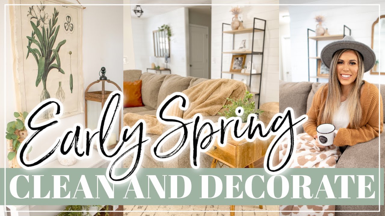*EARLY* SPRING CLEAN AND DECORATE WITH ME 2021 | SPRING DECORATING + SPRING CLEANING MOTIVATION
