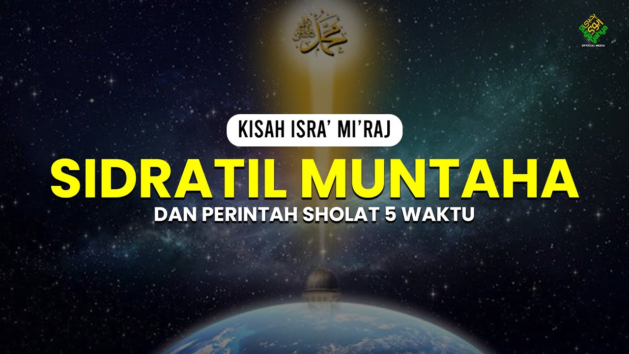 [4] KISAH ISRA MI'RAJ : Sidratil Muntaha dan Perintah Sholat 5 Waktu - Buya Yahya