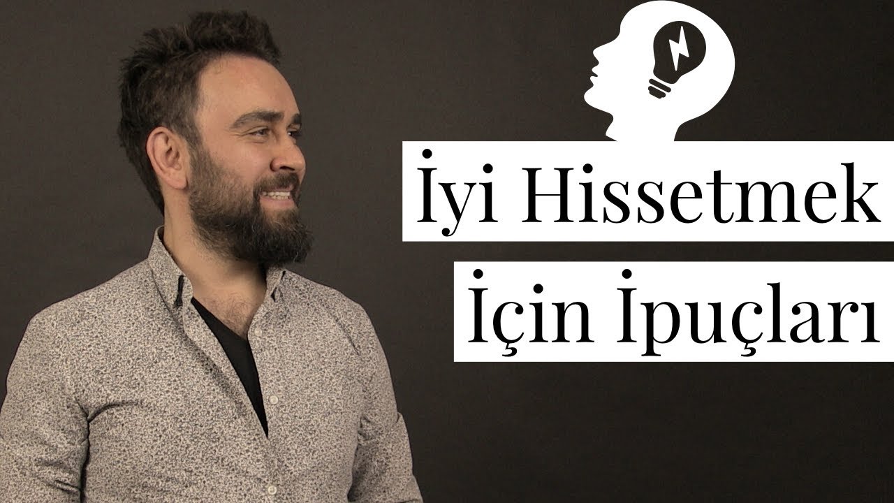 İyi Hissetmek İçin İpuçları