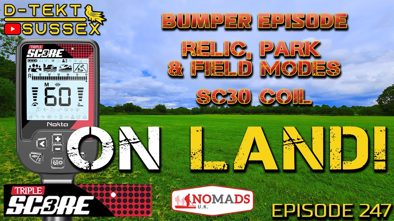 Nokta Triple Score - First Land Hunt! | Relic, Field & Park Modes | SC30 Coil | NOMADs | Episode 247