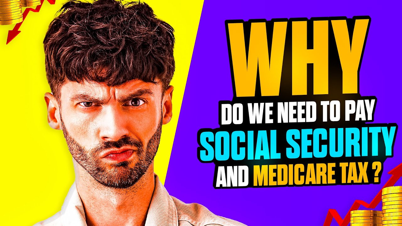Why Do We Need To Pay Social Security And Medicare Tax?