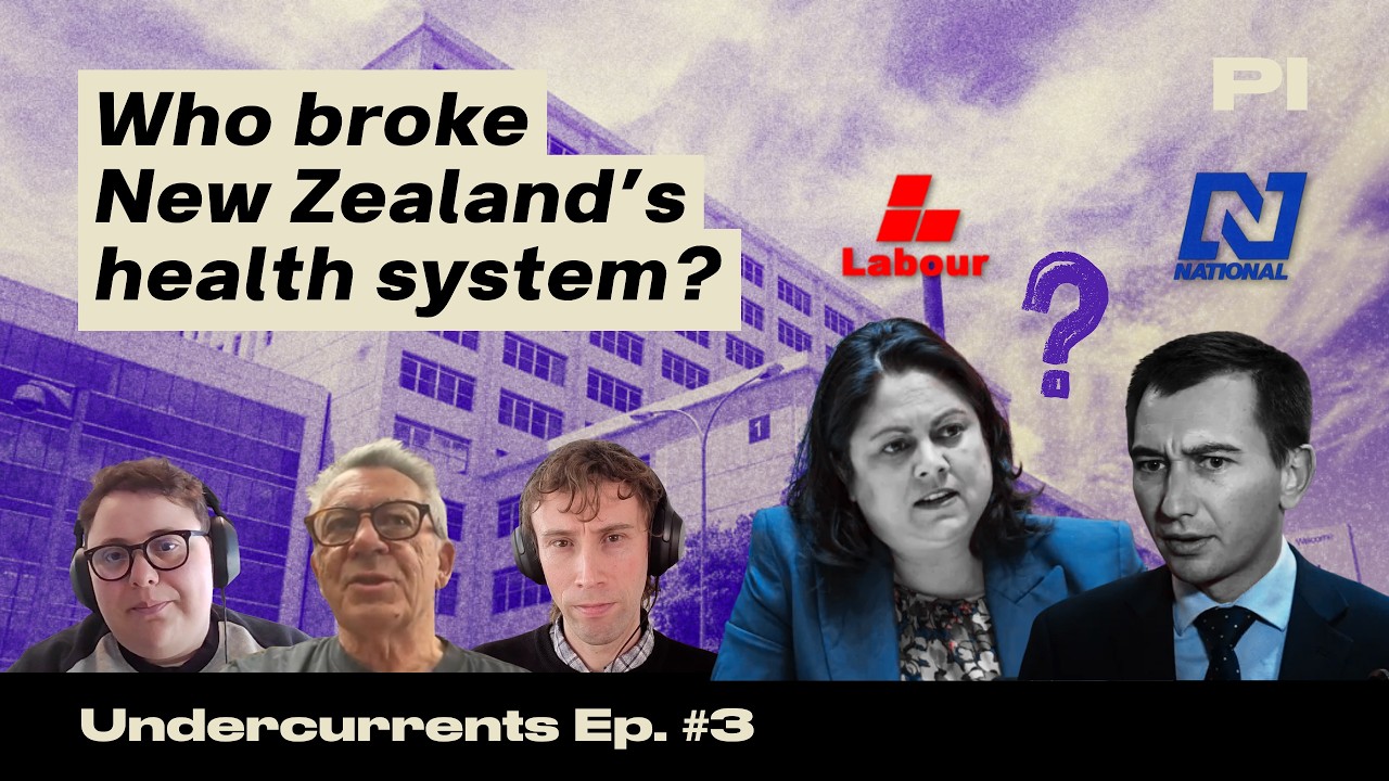 Who broke NZ's health system? Rob Campbell and Justine Sachs on the health crisis | Undercurrents
