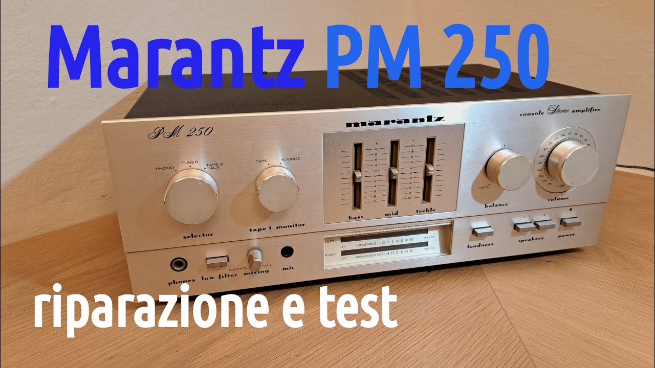 #16: Marantz PM250, riparazione e test