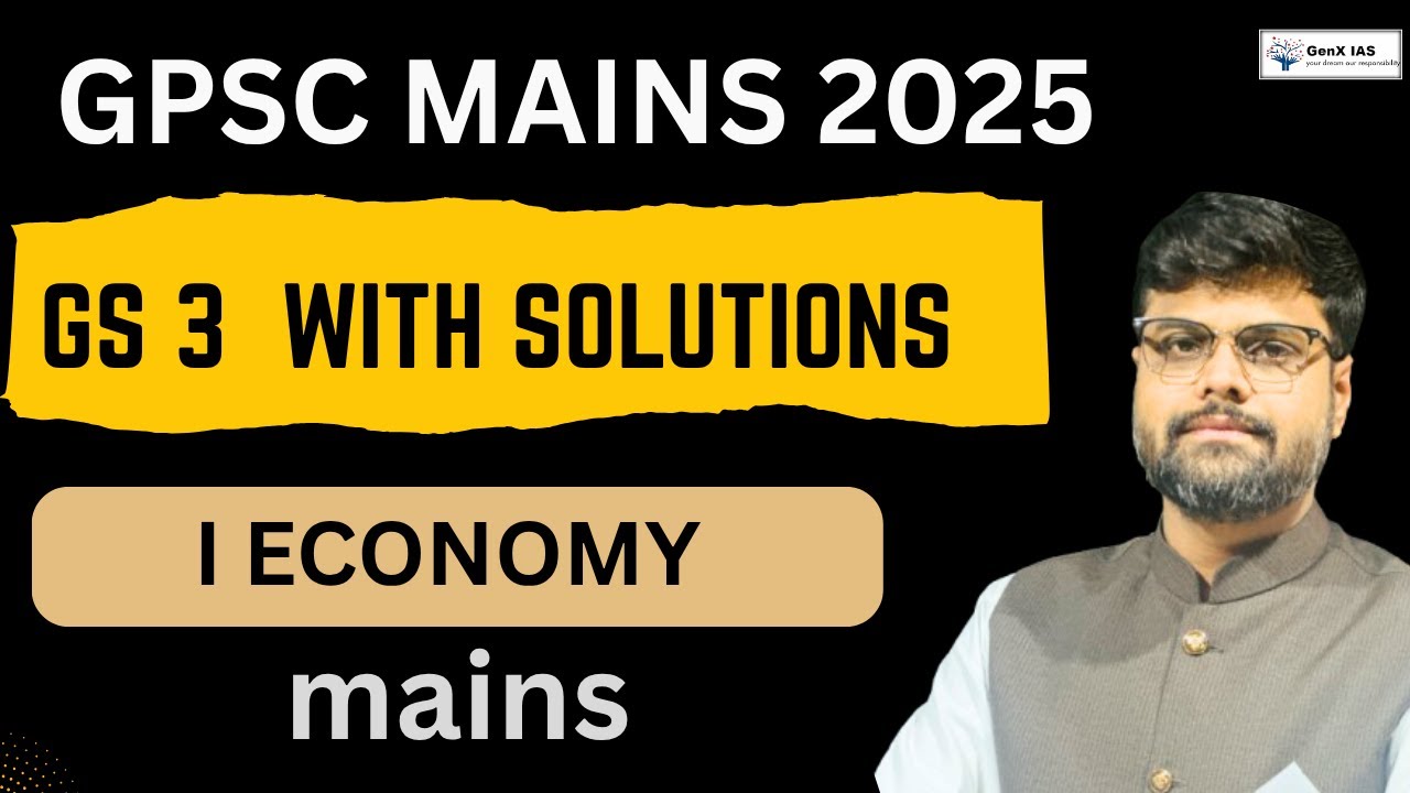 GPSC  MAINS PAPER GS 3 PAPER DISCUSSION/GPSC/GenX IAS