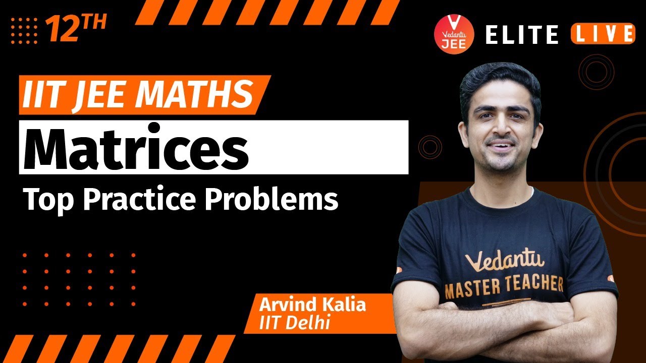 Matrices Class 12 | Top Practice Problem | JEE Main | JEE Advanced |Arvind Kalia Sir| Vedantu