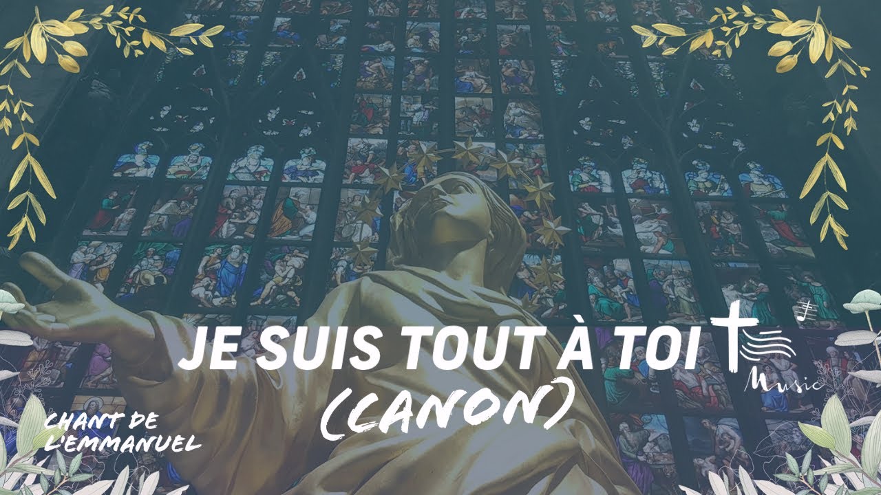 Je suis tout à toi, Marie Vierge Sainte (Canon)