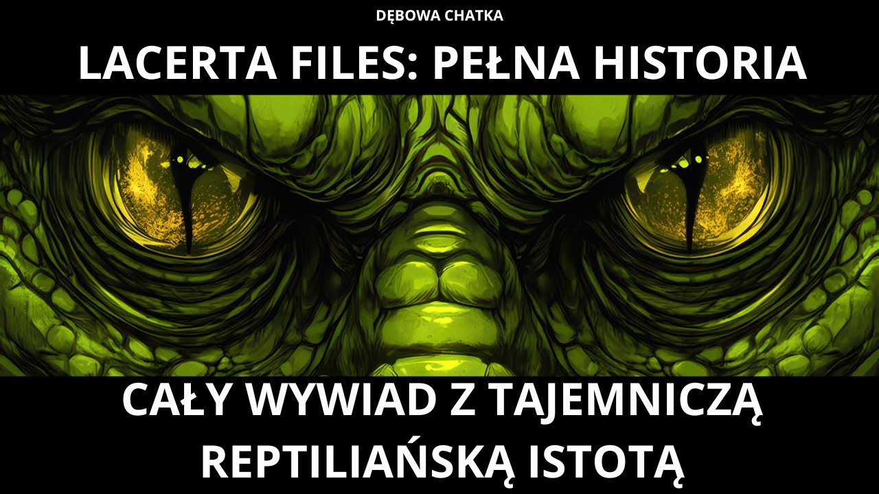 Lacerta Files - Pełna Historia - Cały Wywiad z Tajemniczą Reptiliańską Istotą