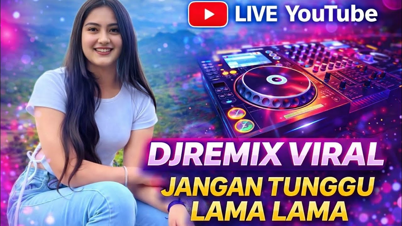 DJREMIX TERBARU VIRAL JANGAN TUNGGU LAMA LAMA 