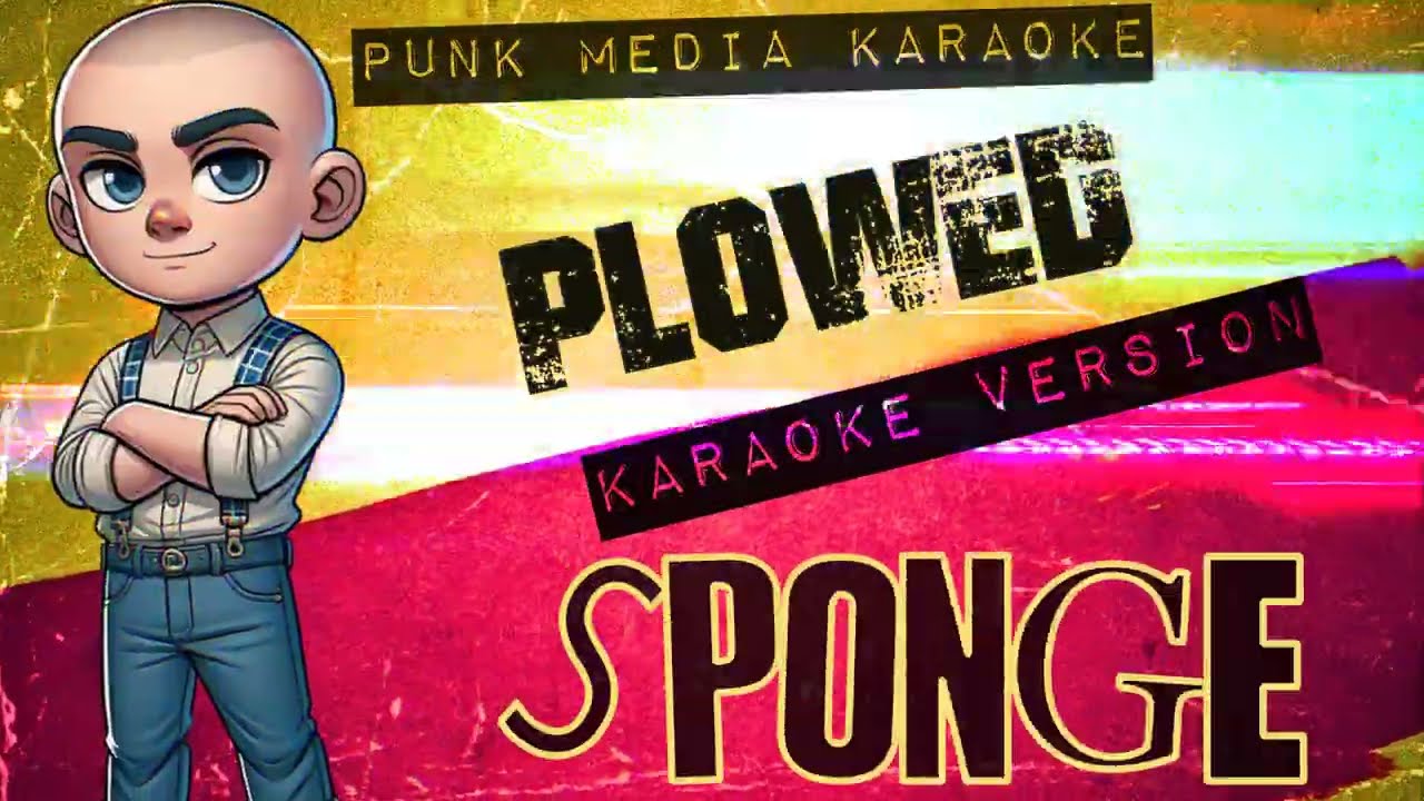 Sponge - Plowed (Karaoke Version) Instrumental - PMK