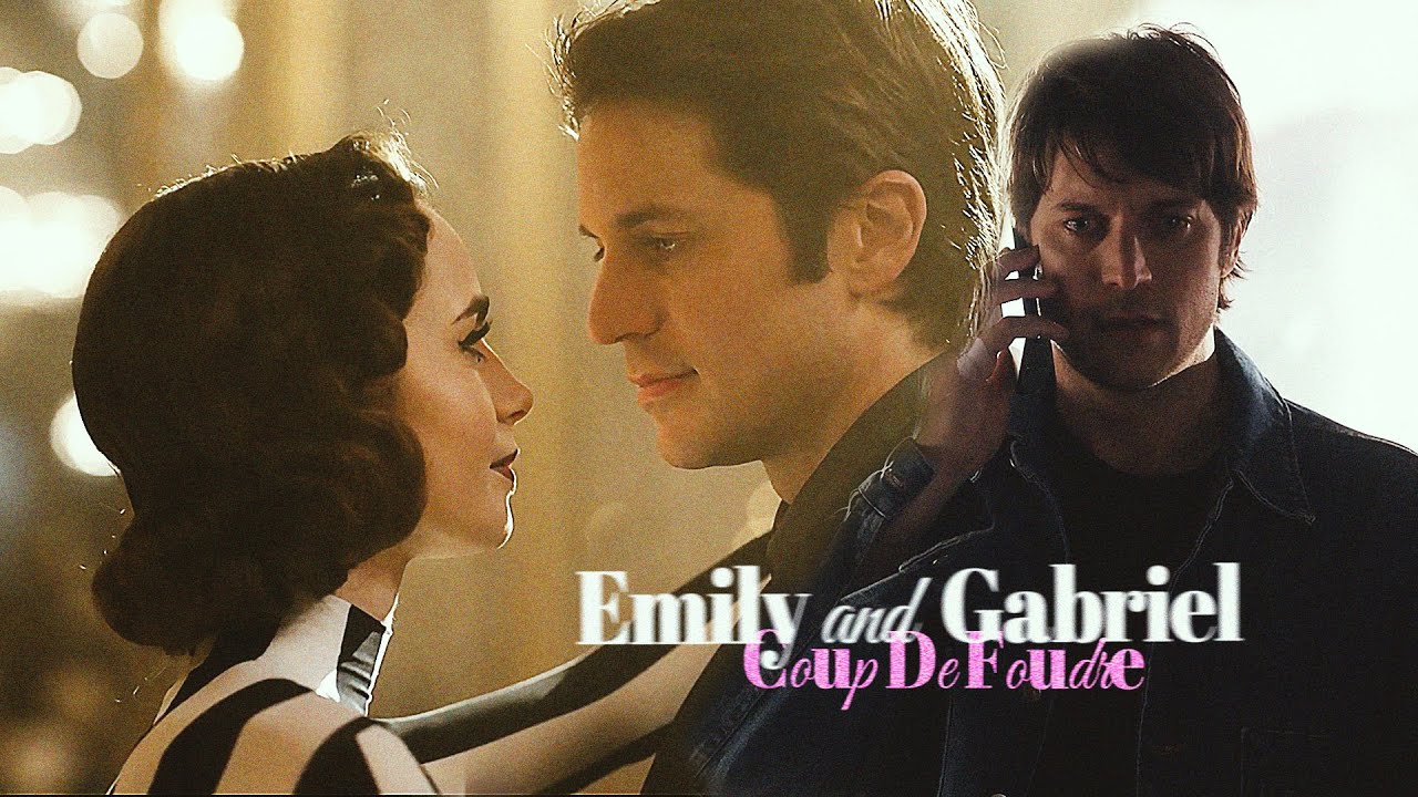 ► Emily and Gabriel -  Coup De Foudre / S4