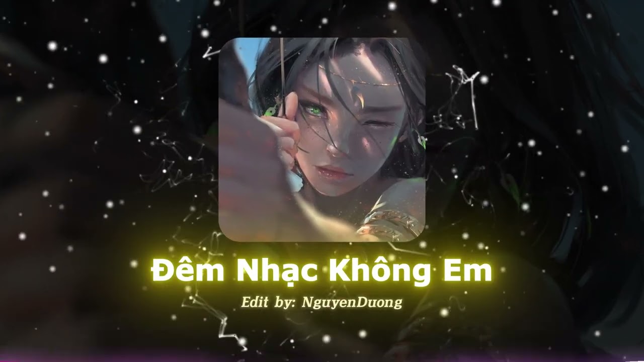Đêm Nhạc Không Em (Remix) - Nguyen Duong