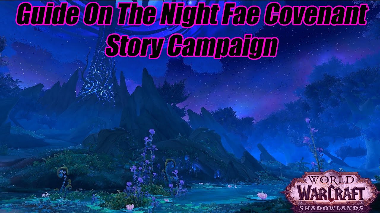 Complete Guide on the Night Fae Covenant Campaign [Prior to Patch 9.1]