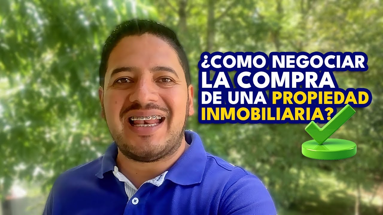 ¿COMO NEGOCIAR LA COMPRA DE UNA PROPIEDAD INMOBILIARIA?