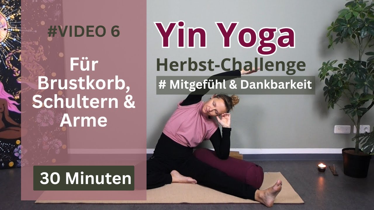 Yin Yoga Herzöffnung – Mitgefühl & Selbstliebe |  Herbst Challenge Tag 6
