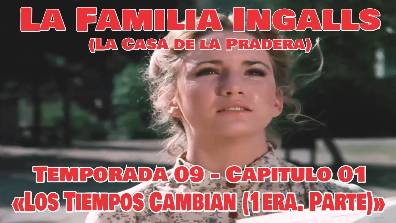 La Familia Ingalls T09-E01 - 4/6 (La Casa de la Pradera) Latino HD «Los Tiempos Cambian»