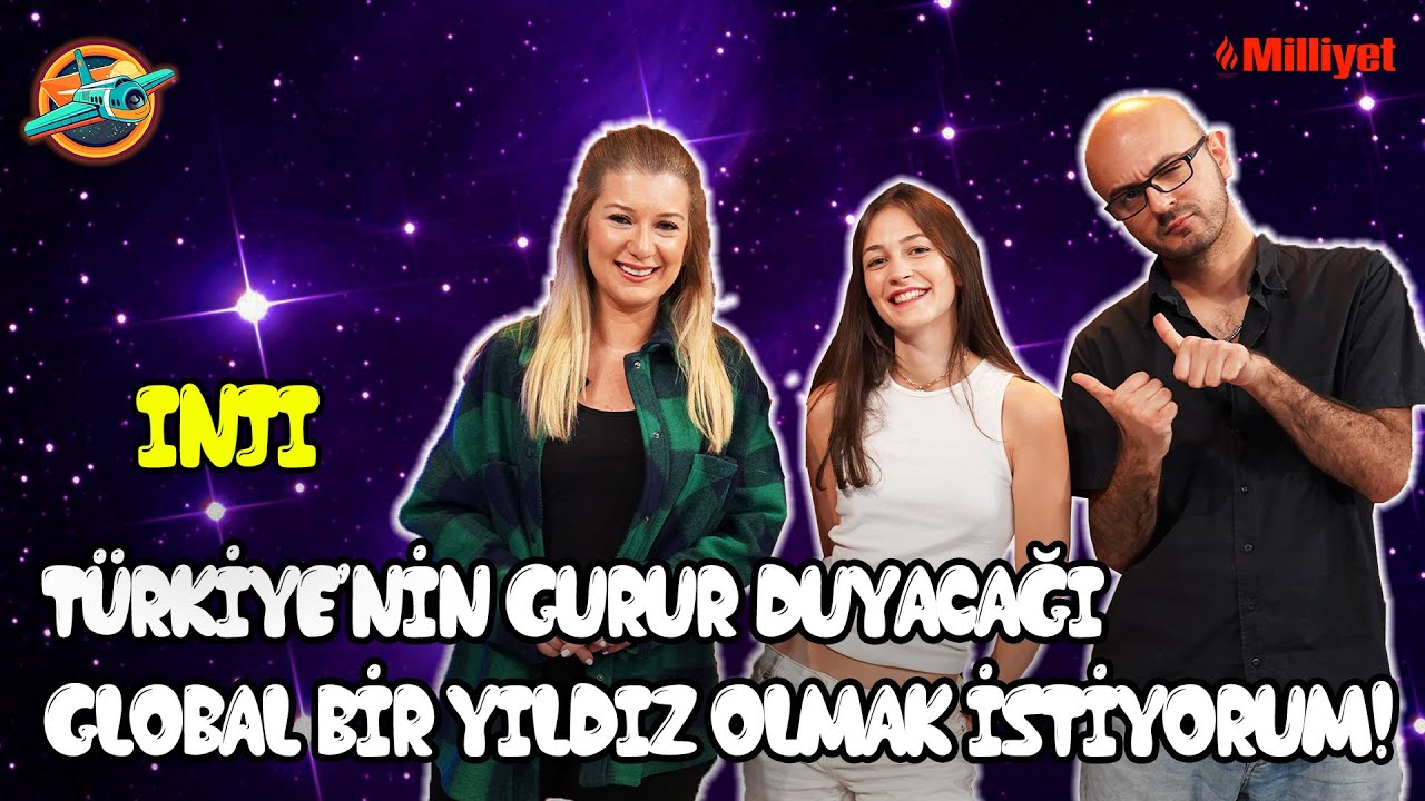 INJI: Türkiye'nin gurur duyacağı bir yıldız olmak istiyorum