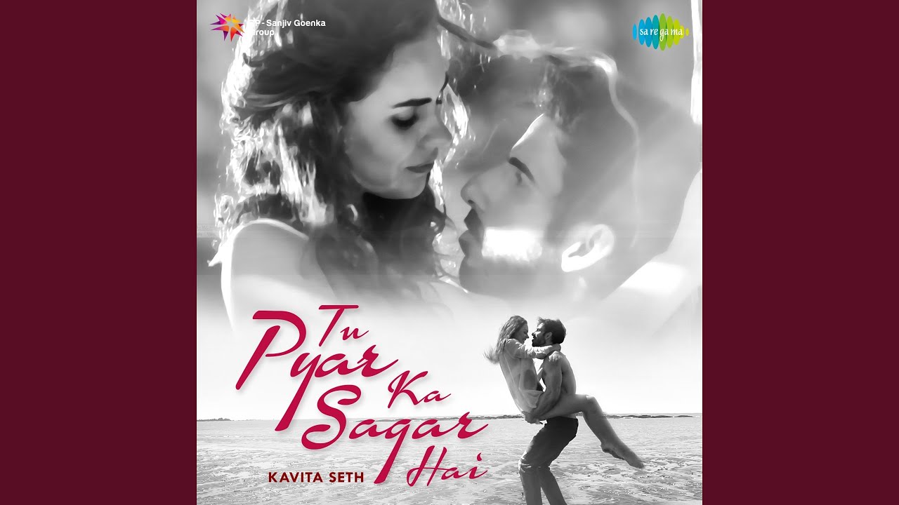 Tu Pyar Ka Sagar Hai