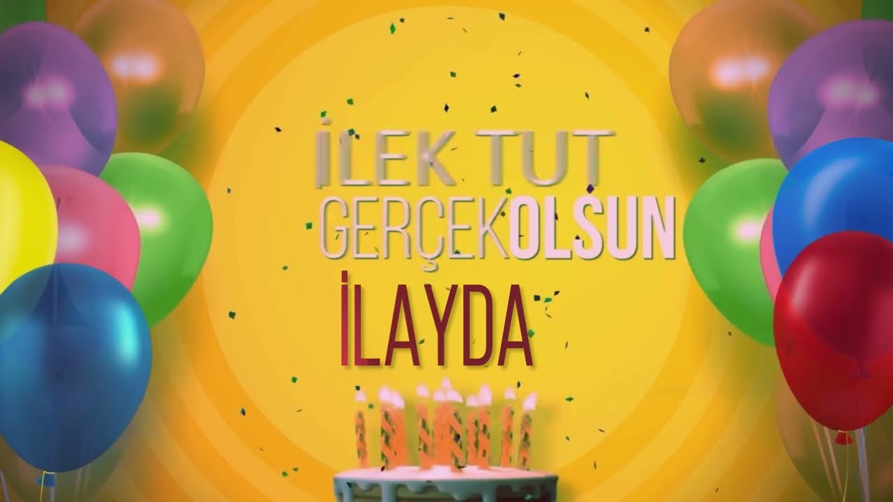 İLAYDA  - İyi ki Varsın İyi ki Doğdun  İlayda