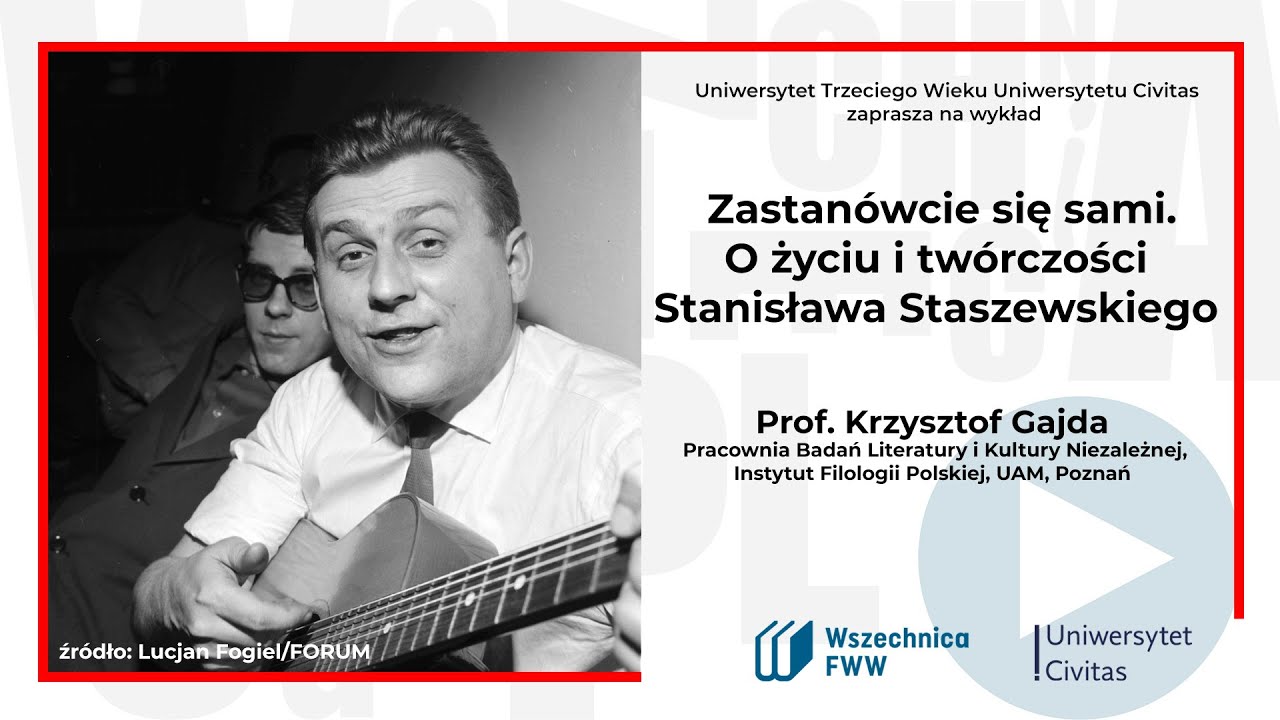 Zastanówcie się sami. O życiu i twórczości Stanisława Staszewskiego / Prof. Krzysztof Gajda