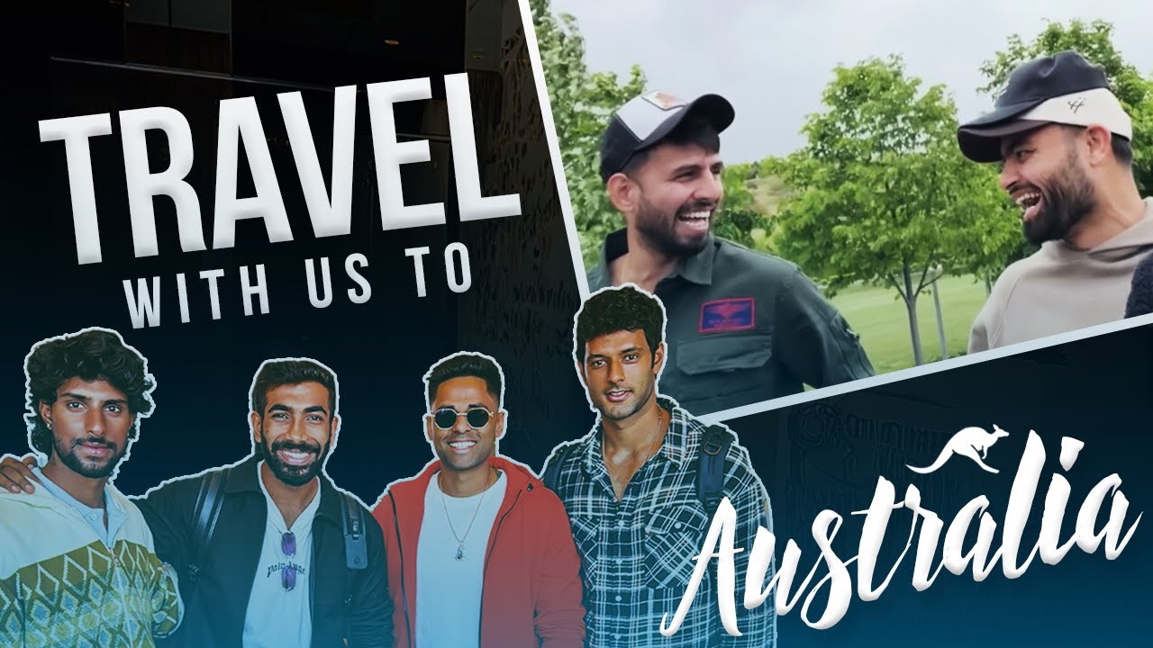 The Australia Travel Vlog ft. @JaspritBumrah1993  , Tilak Varma, Shivam Dube and more