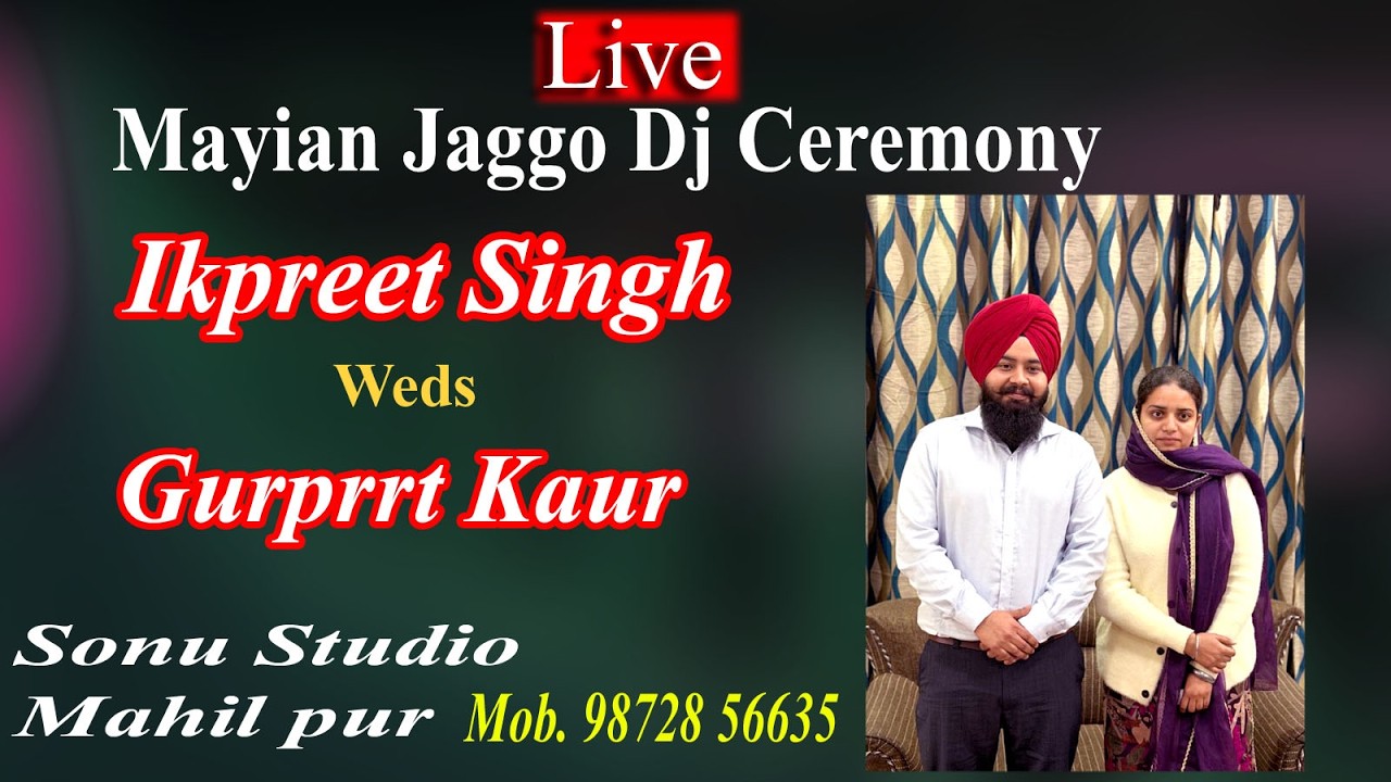 Live # Mayian Jaggo Dj Ceremony Of Gurpreet Kaur Weds Ikpreet Singh
