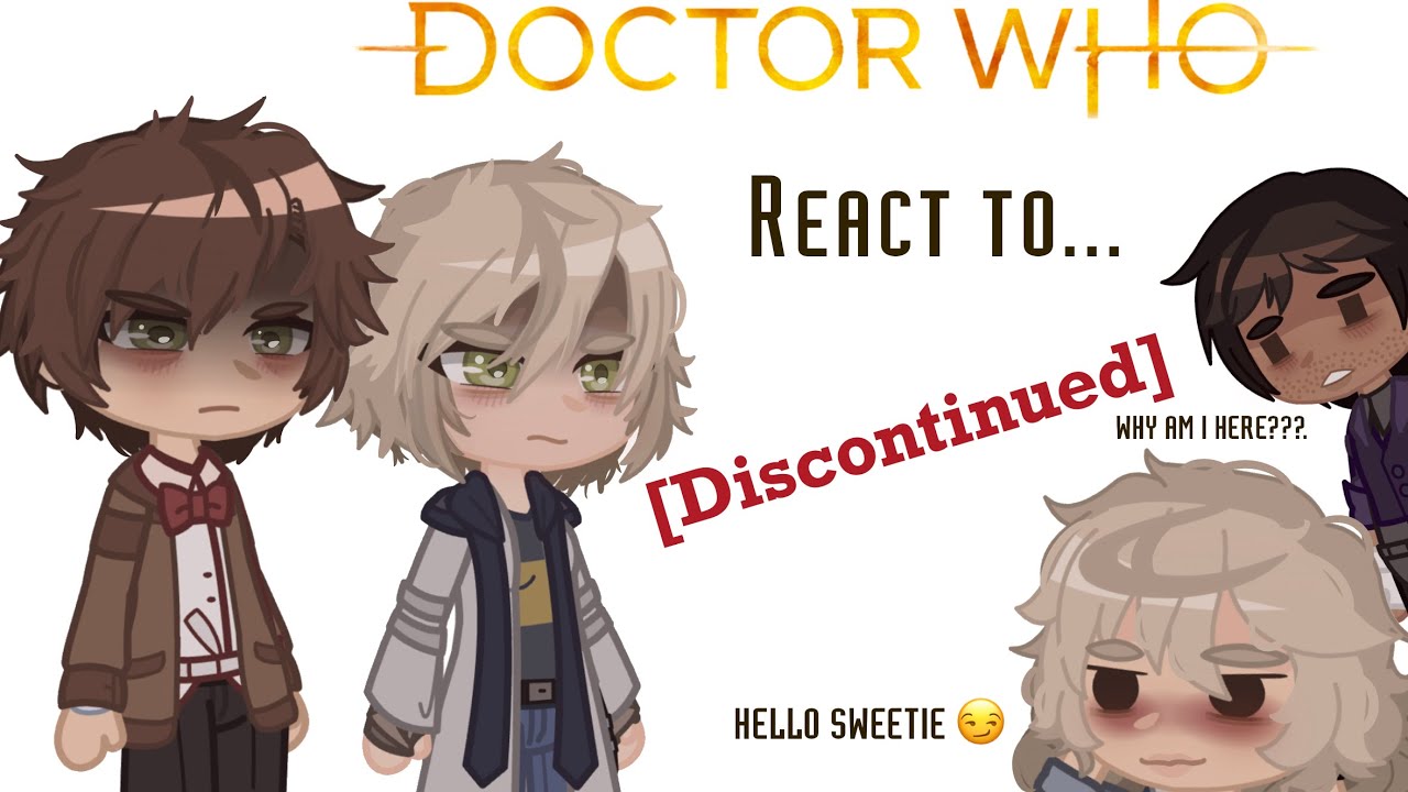 Doctor Who Reacts |GachaClub|Old Video|Unfinished|-{DustyApples}-