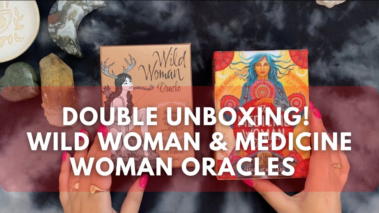 Double Unboxing!! The Wild Woman + Medicine Woman Oracles