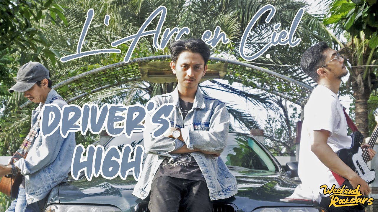 L'Arc~en~ciel - Drivers High Acoustic Cover by WEEKEND ROCKSTARS INDONESIA
