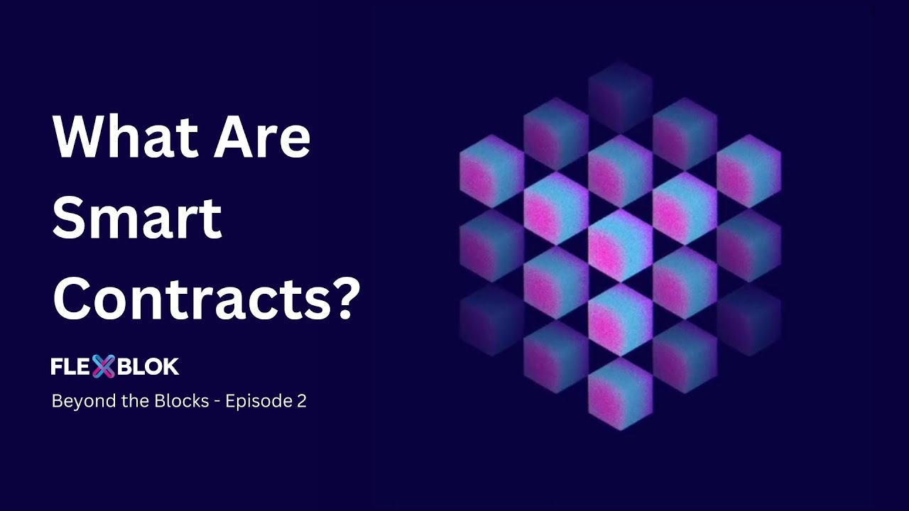 Beyond The Blocks Series - Episode 2 - What are smart contracts?