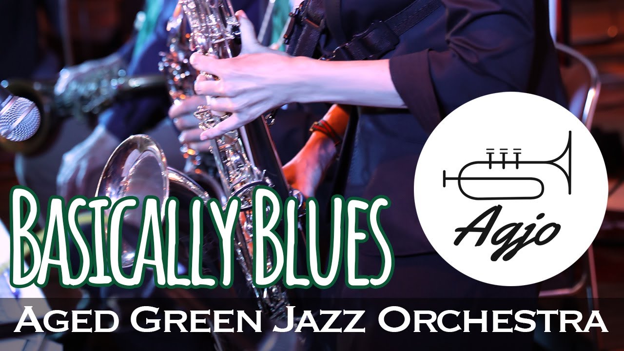 Basically Blues - Aged Green Jazz Orchestra
