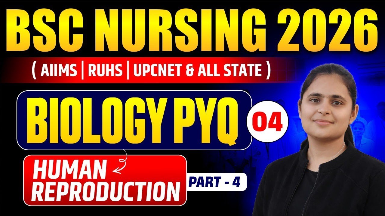BSC NURSING BIOLOGY CLASSES | BSC NURSING BIOLOGY PYQ | HUMAN REPRODUCTION PYQ + MCQ FOR BSC NURSING