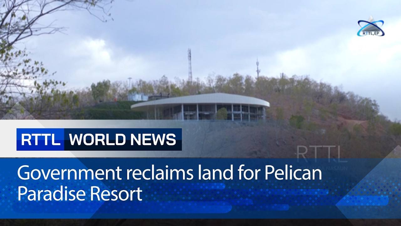 Government reclaims land for Pelican Paradise Resort