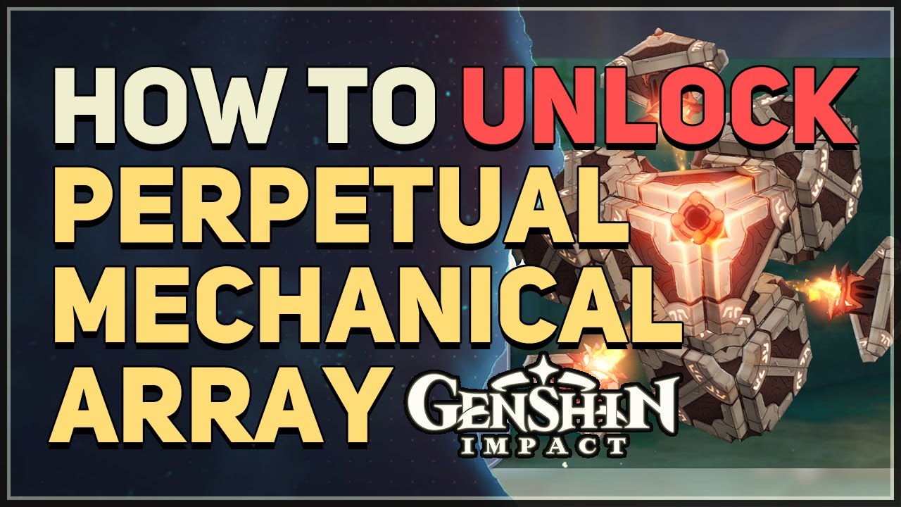 How to Unlock Perpetual Mechanical Array Genshin Impact Boss